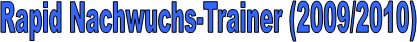 Rapid Nachwuchs-Trainer (2009/2010)