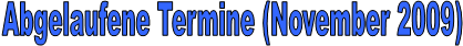 Abgelaufene Termine (November 2009)